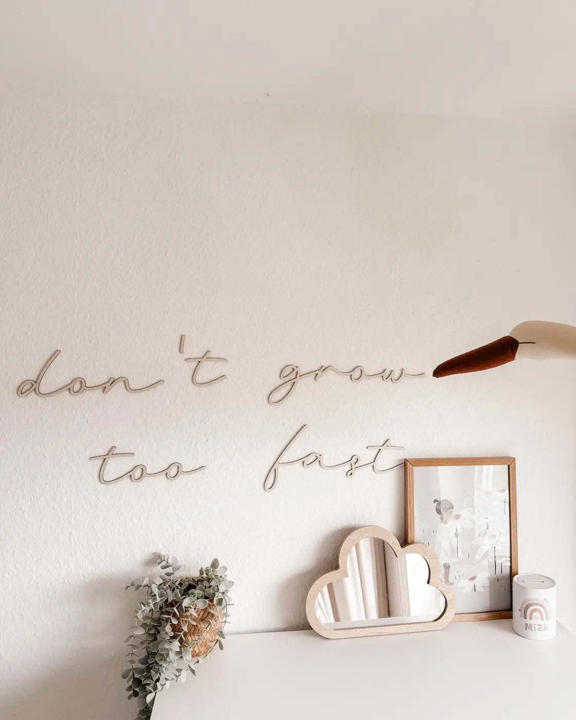 Schriftzug - don‘t grow too fast